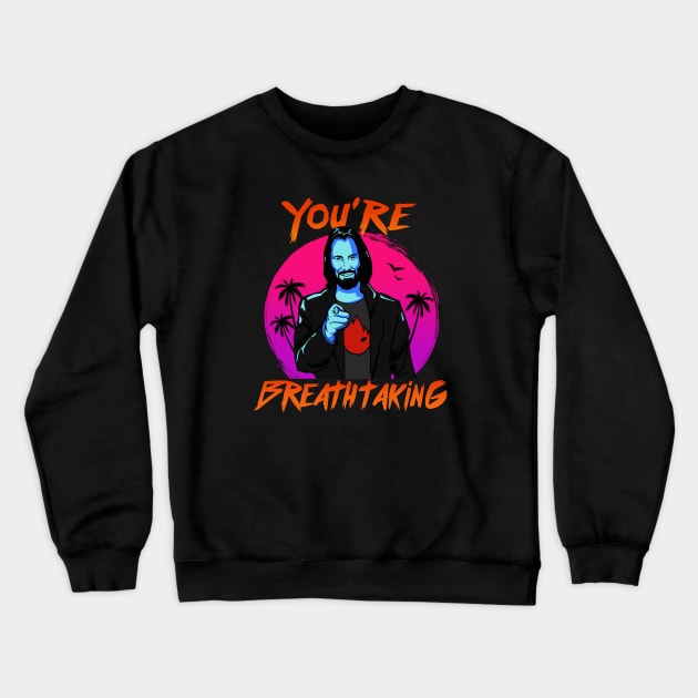 Keanu Reeves - You're Breathtaking Crewneck Sweatshirt by Merch Sloth